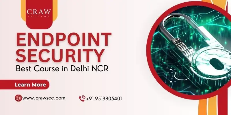 Endpoint Security Training in Delhi NCR