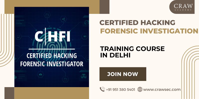 Certified Hacking Forensic Investigation Course in Delhi