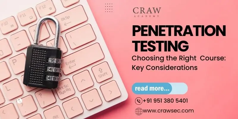 Choosing the Right Penetration Testing Course in Delhi NCR