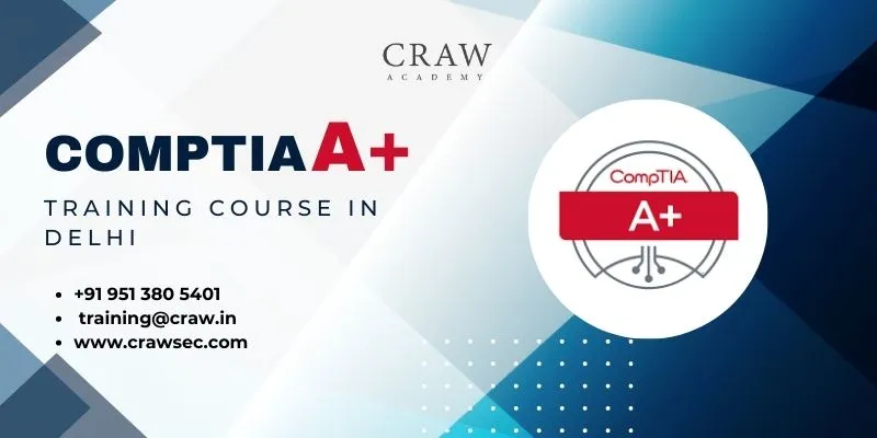 CompTIA A Plus Training Course in Delhi