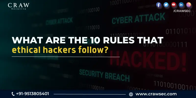 What are the 10 rules that ethical hackers follow